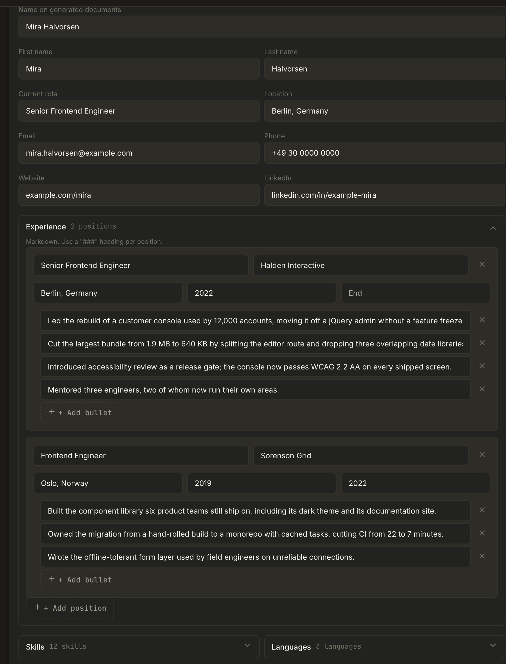 The profile form filled in. A contact block holds the name shown on generated
            documents, first and last name, current role, location, email, phone, website and
            LinkedIn. Below it the Experience section is expanded with two positions, each carrying
            a role, company, location, a date range and bullets written as measurable outcomes:
            rebuilding a console used by 12,000 accounts, cutting a bundle from 1.9 MB to 640 KB,
            cutting CI from 22 to 7 minutes. Collapsed Skills and Languages rows sit at the bottom,
            showing twelve skills and three languages.